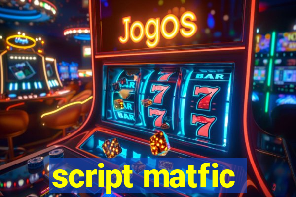 script matfic